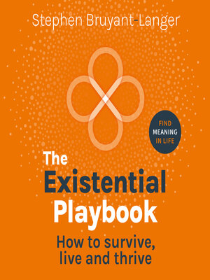 cover image of The Existential Playbook--How to survive, live and thrive (Unabridged)